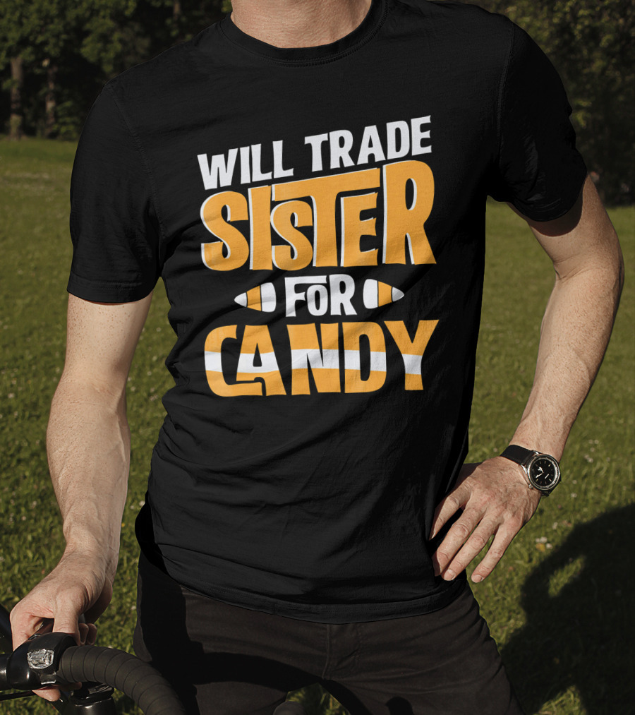 Will Trade Sister For Candy Halloween Humor T-Shirt