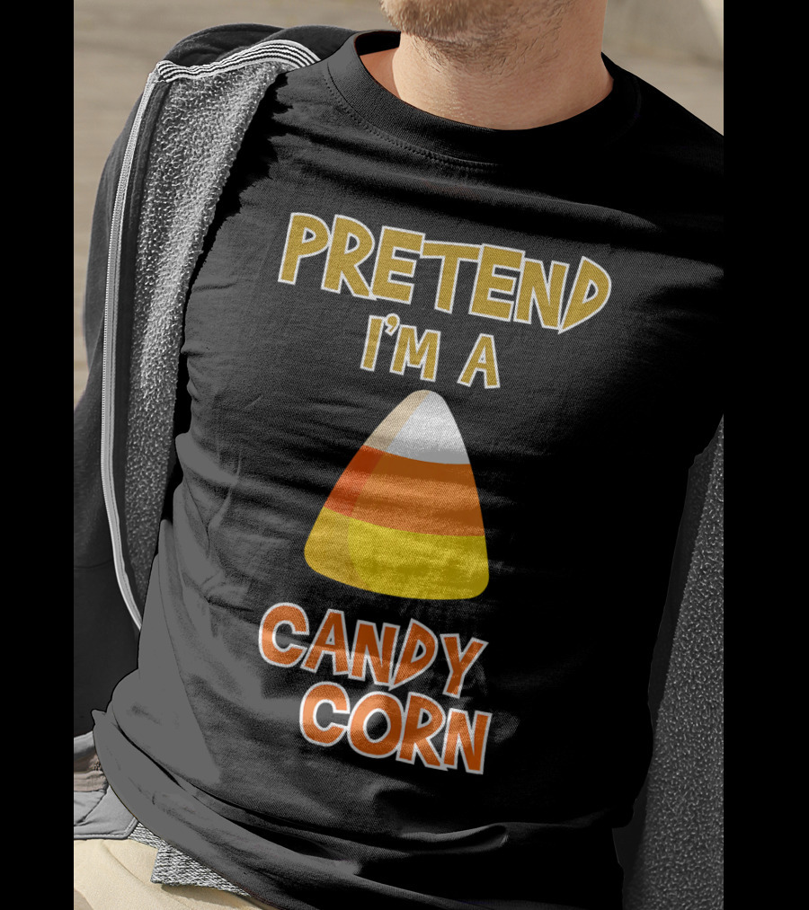 PRETEND I'M A CANDY CORN Halloween Candy T-Shirt
