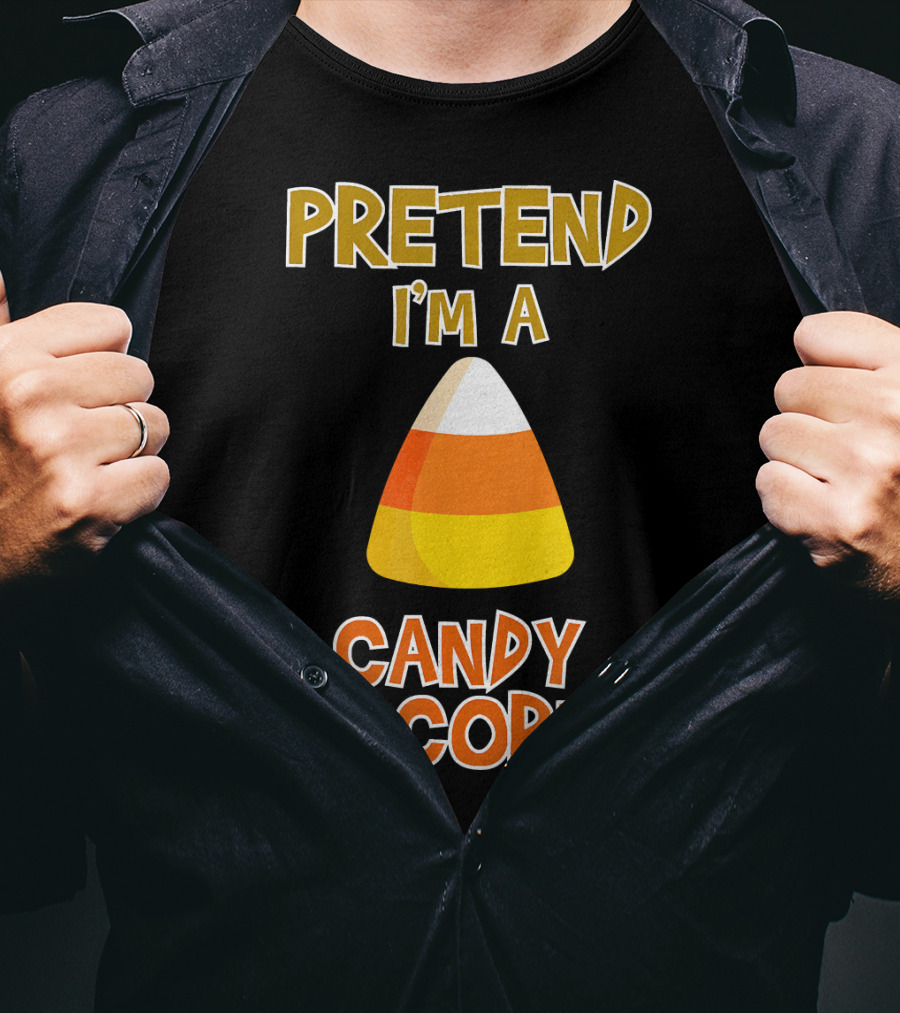 PRETEND I'M A CANDY CORN Halloween Candy T-Shirt