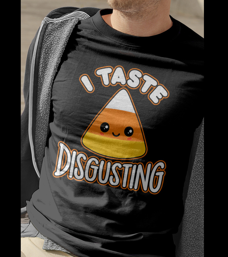 I Taste Disgusting Funny Candy Corn T-Shirt