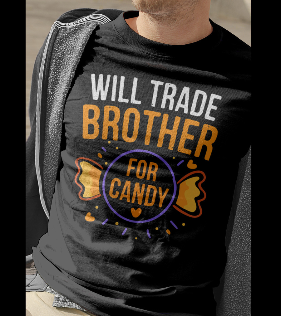 Will Trade Brother For Candy Cute Halloween Statement With Heart And Candy Graphics T-Shirt