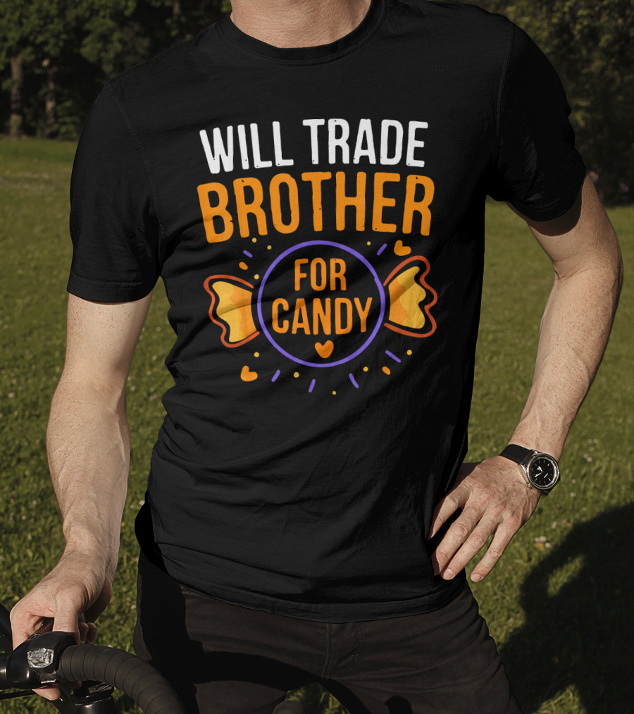 Will Trade Brother For Candy Cute Halloween Statement With Heart And Candy Graphics T-Shirt