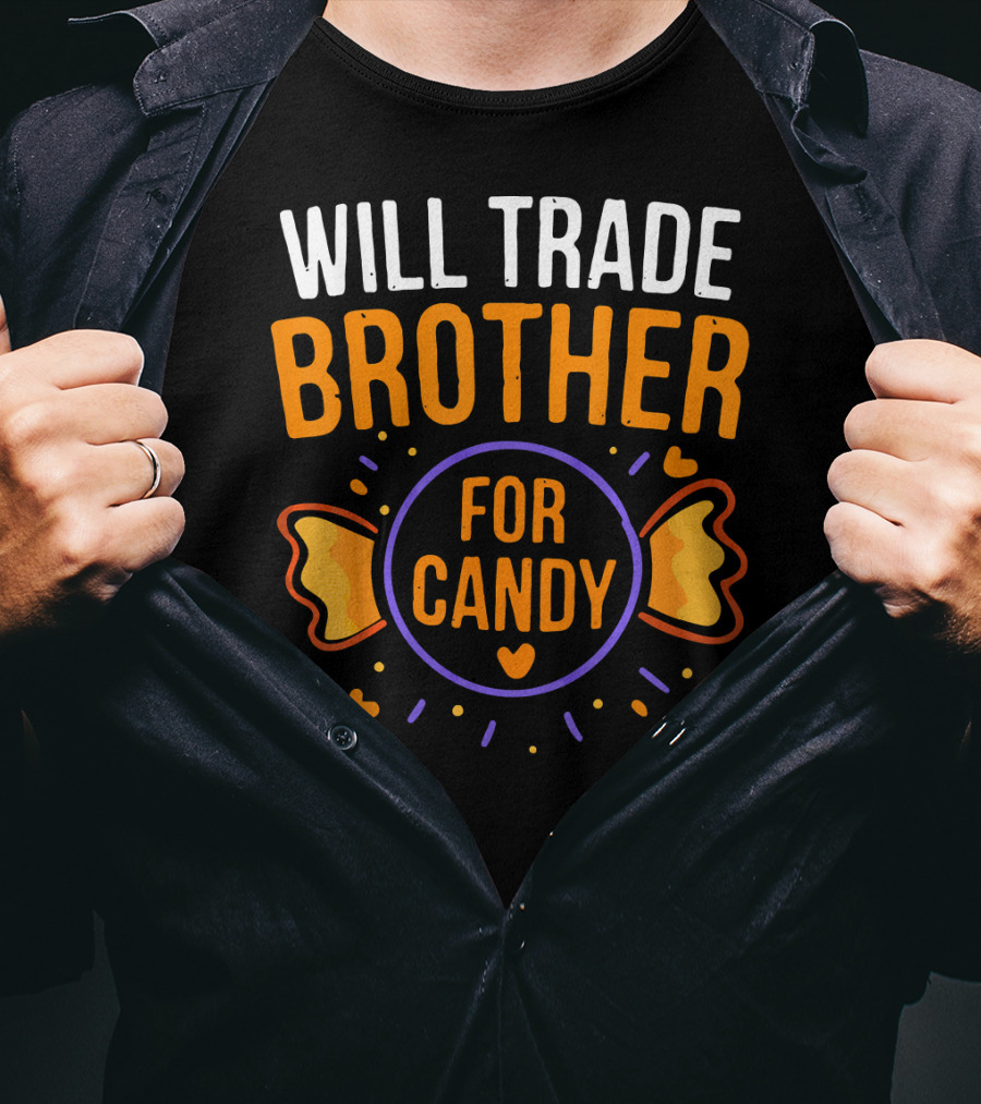 Will Trade Brother For Candy Cute Halloween Statement With Heart And Candy Graphics T-Shirt