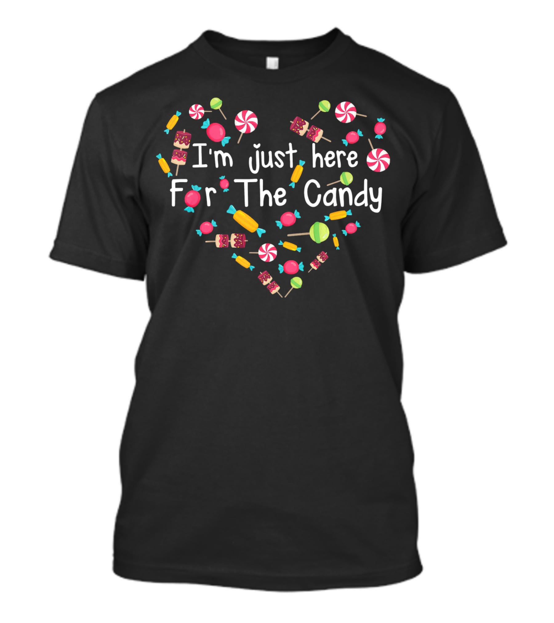 I'm Just Here For The Candy Heart Design With Colorful Sweets T-Shirt