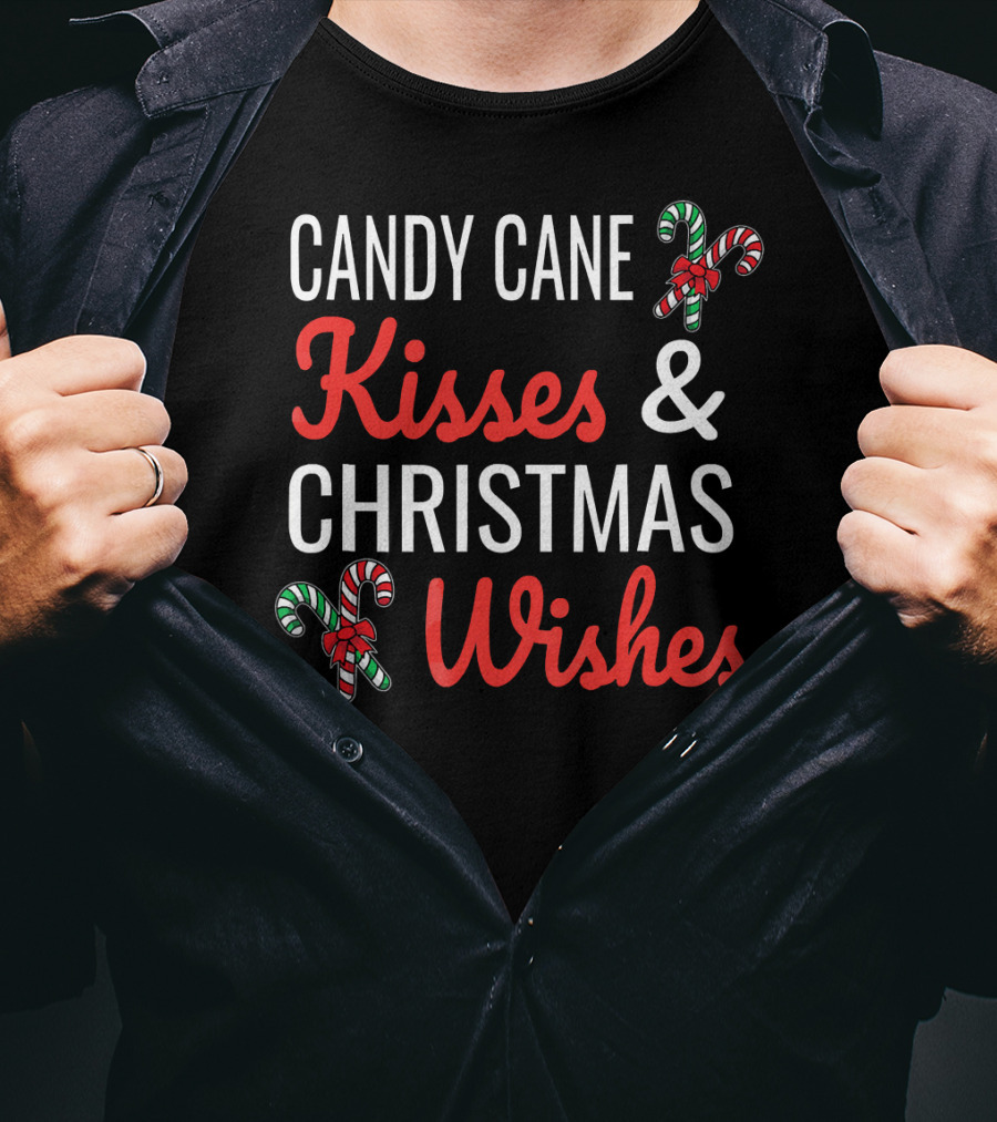 Candy Cane Kisses And Christmas Wishes With Candy Graphics T-Shirt