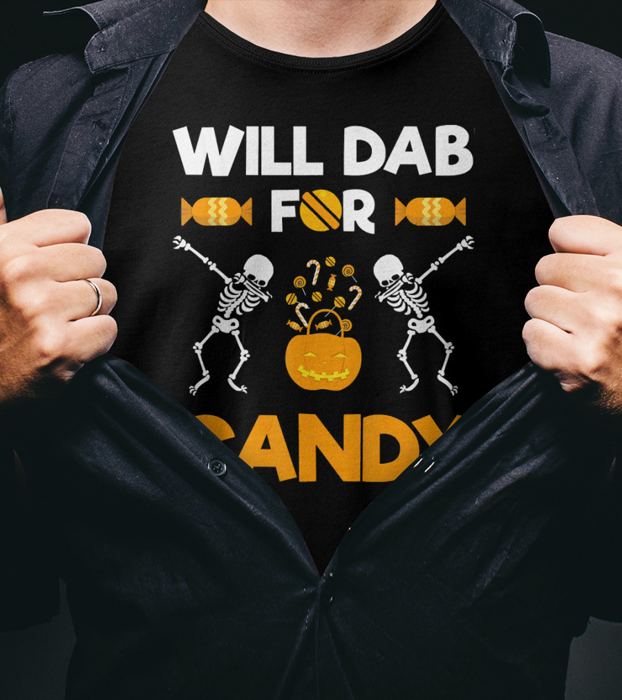 Will Dab For Candy Dabbing Skeletons With Halloween Candy T-Shirt