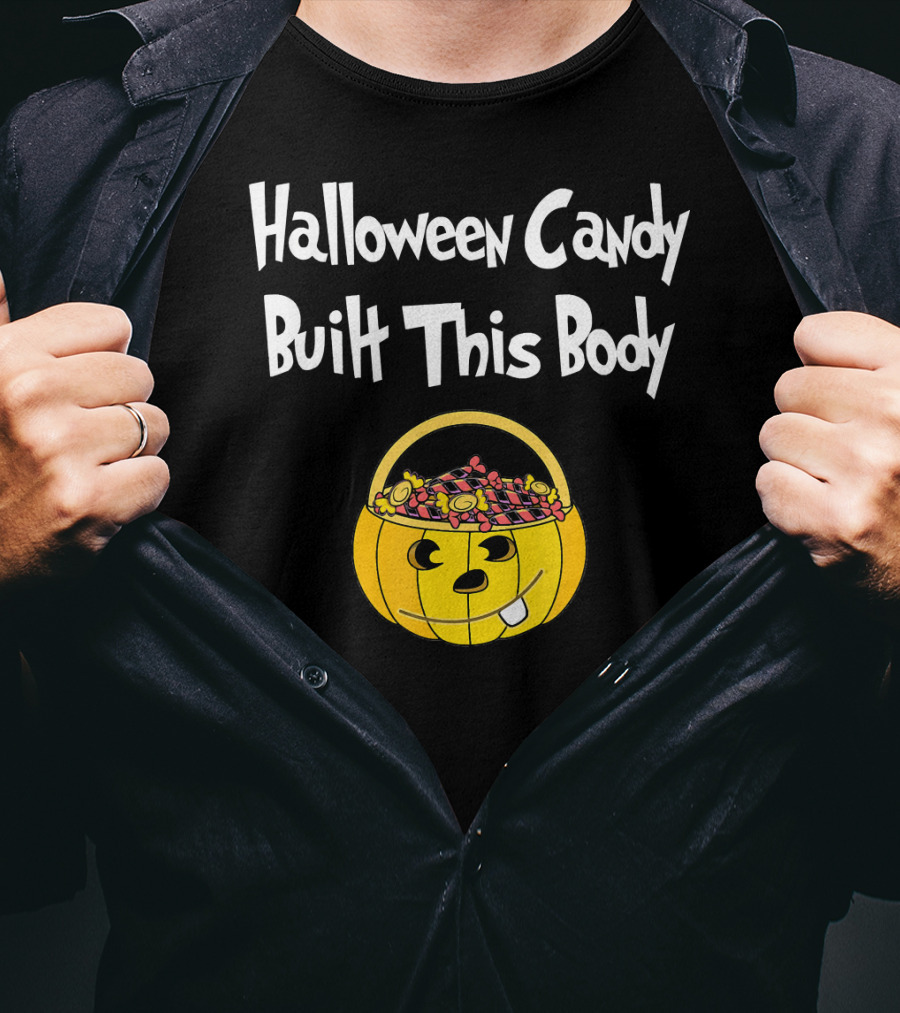 Halloween Candy Built This Body Pumpkin Candy Bucket T-Shirt