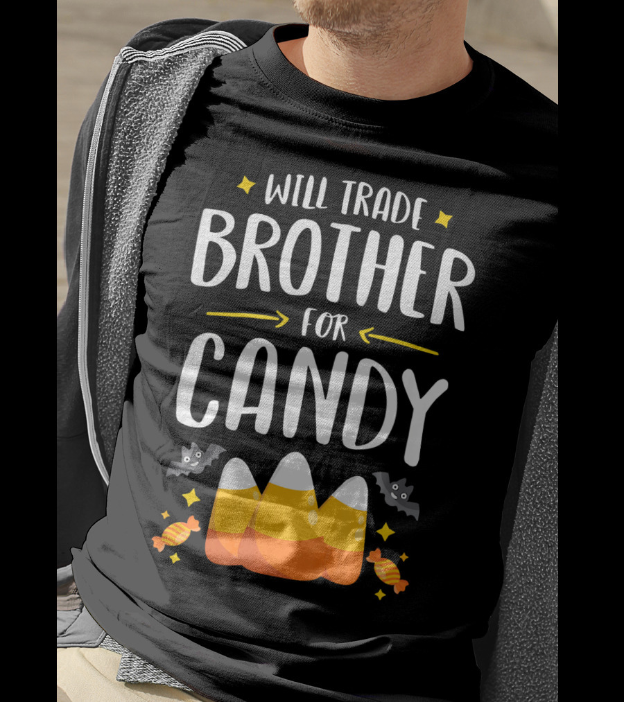 Will Trade Brother For Candy Halloween Sister Matching T-Shirt