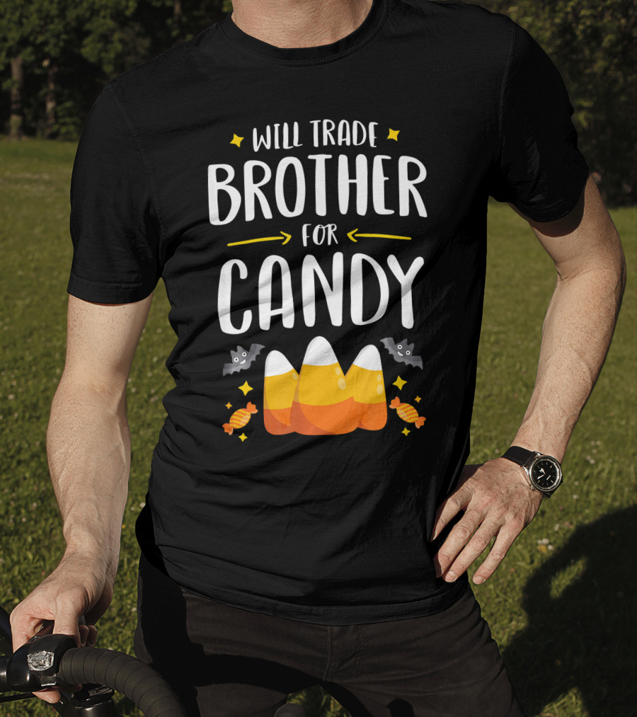 Will Trade Brother For Candy Halloween Sister Matching T-Shirt