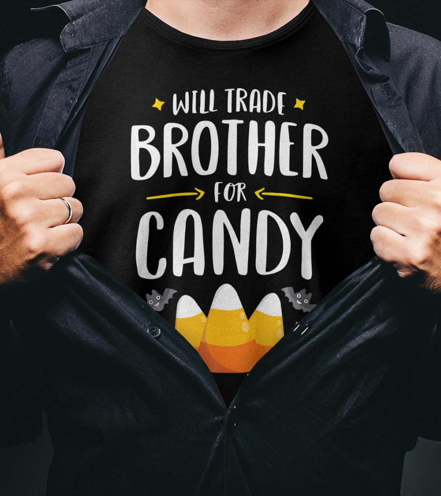 Will Trade Brother For Candy Halloween Sister Matching T-Shirt