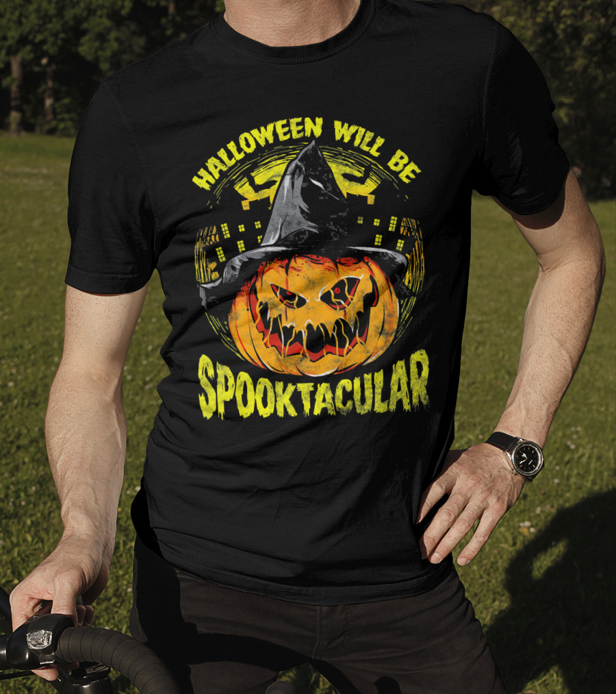 Halloween Will Be Spooktacular Pumpkin Witch Scary Spooky Fun T-Shirt
