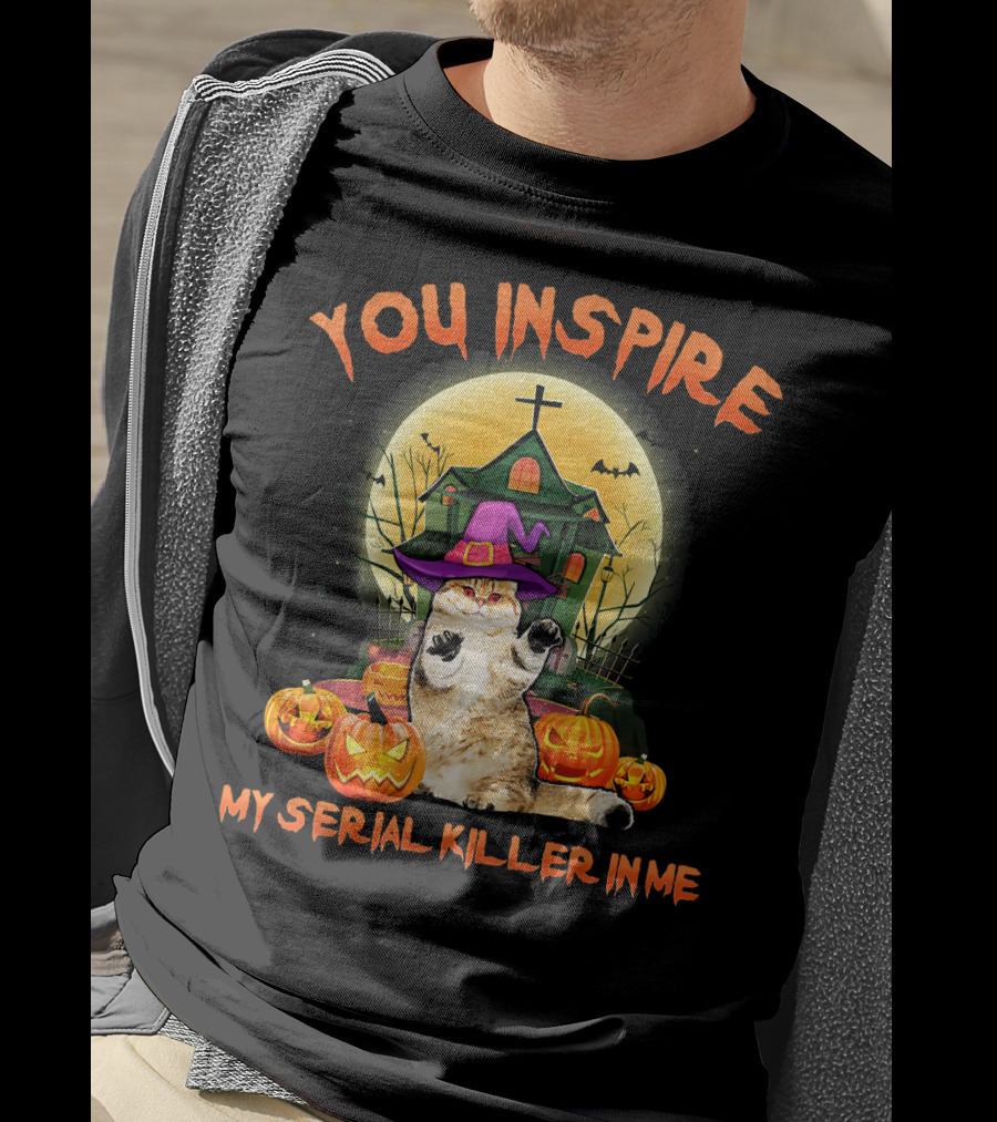 You Inspire My Serial Killer In Me Funny Cat Halloween Costume T-Shirt