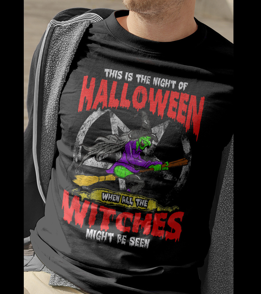 This Is The Night Of Halloween When All The Witches Might Be Seen T-Shirt