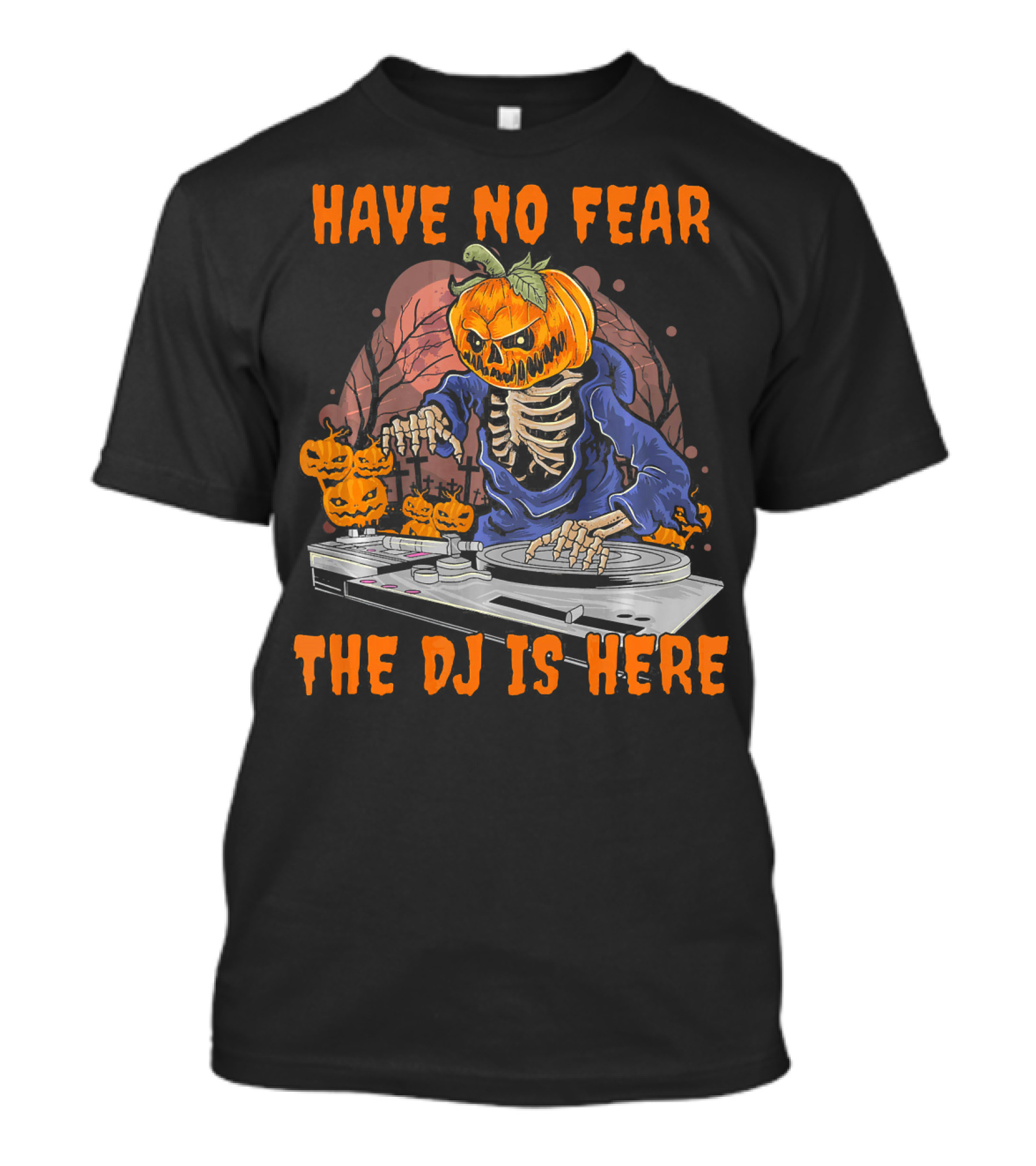 Have No Fear The DJ Is Here Pumpkin Skeleton DJing With Jack-o'-Lanterns T-Shirt