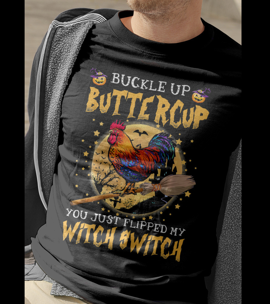 Buckle Up Buttercup You Just Flipped My Witch Switch Halloween Rooster Broom Bats T-Shirt