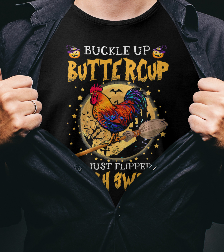 Buckle Up Buttercup You Just Flipped My Witch Switch Halloween Rooster Broom Bats T-Shirt