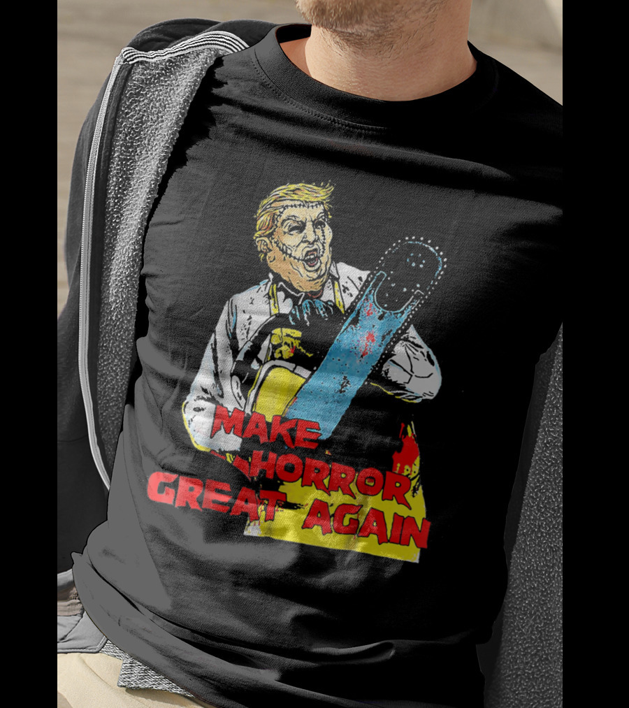 Make Horror Great Again Chainsaw T-Shirt