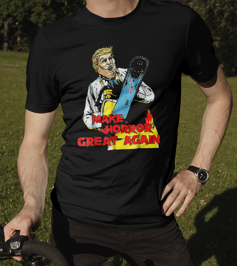 Make Horror Great Again Chainsaw T-Shirt