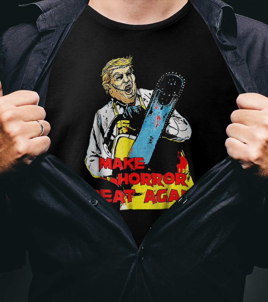Make Horror Great Again Chainsaw T-Shirt