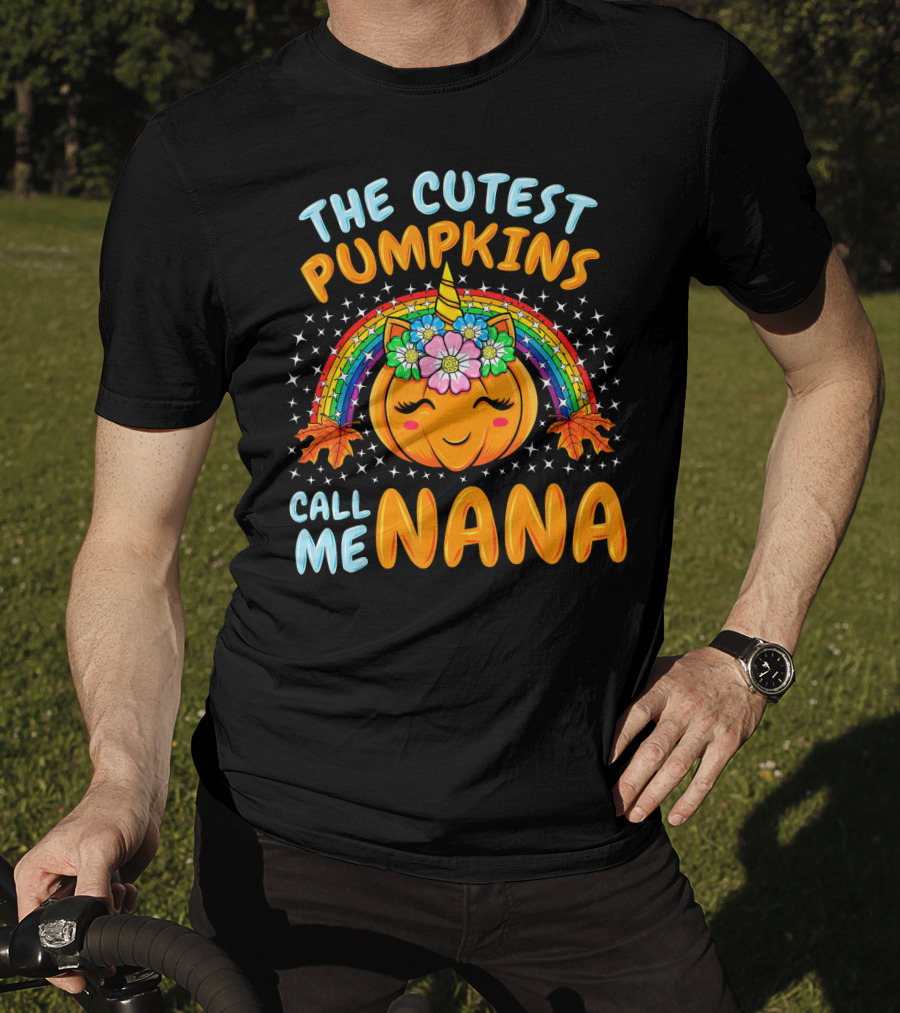 The Cutest Pumpkins Call Me Nana Pumpkin Unicorn Rainbow T-Shirt