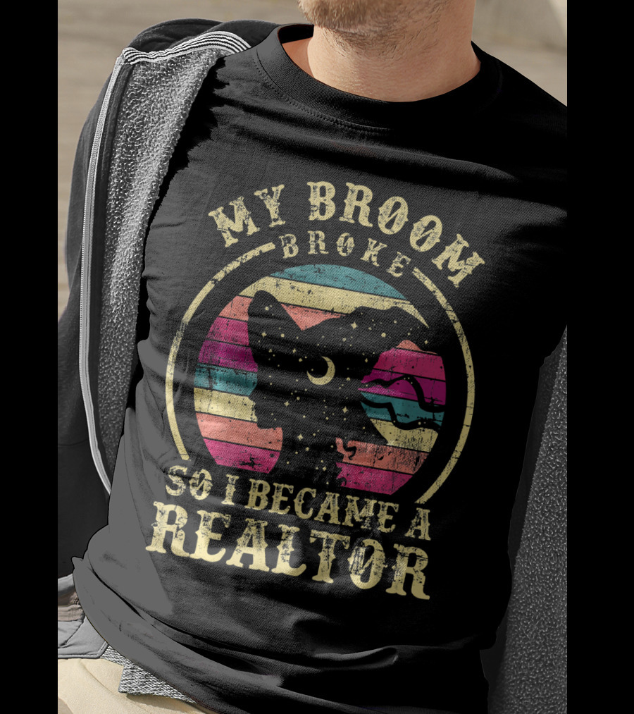 My Broom Broke So I Became A Realtor Retro Witch Silhouette Vintage Sunset T-Shirt