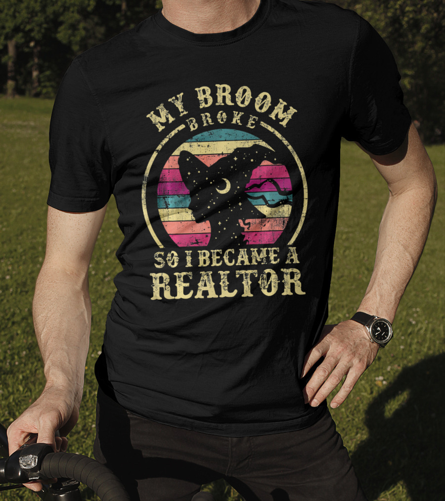 My Broom Broke So I Became A Realtor Retro Witch Silhouette Vintage Sunset T-Shirt