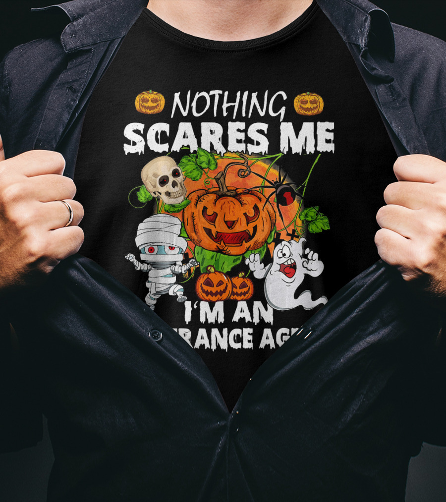 NOTHING SCARES ME I'M AN INSURANCE AGENT Halloween Pumpkin Ghost Skull Mummy T-Shirt