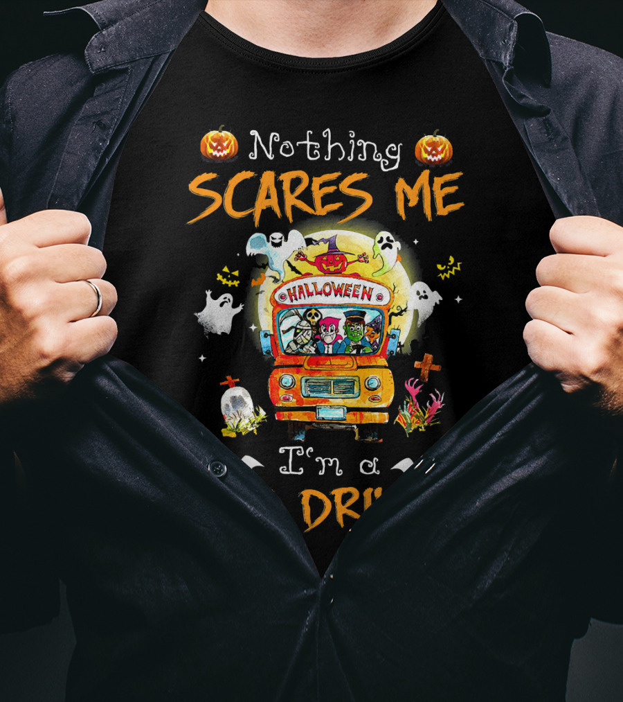 Nothing Scares Me Halloween Bus Driver With Pumpkins Ghosts Bats Skeletons T-Shirt