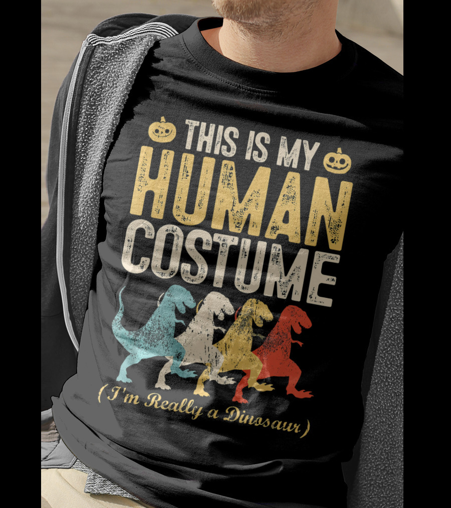 This Is My Human Costume I'm Really A Dinosaur Halloween Pumpkin Decor T-Shirt