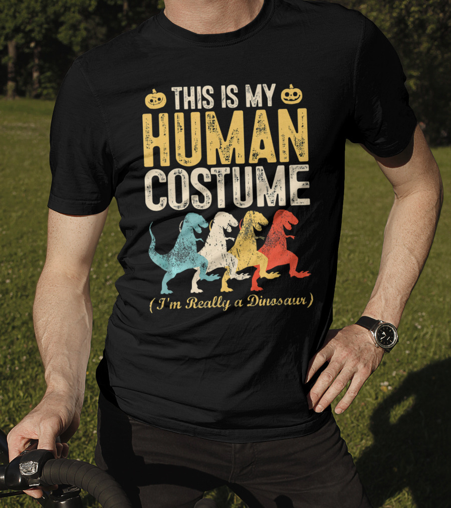This Is My Human Costume I'm Really A Dinosaur Halloween Pumpkin Decor T-Shirt