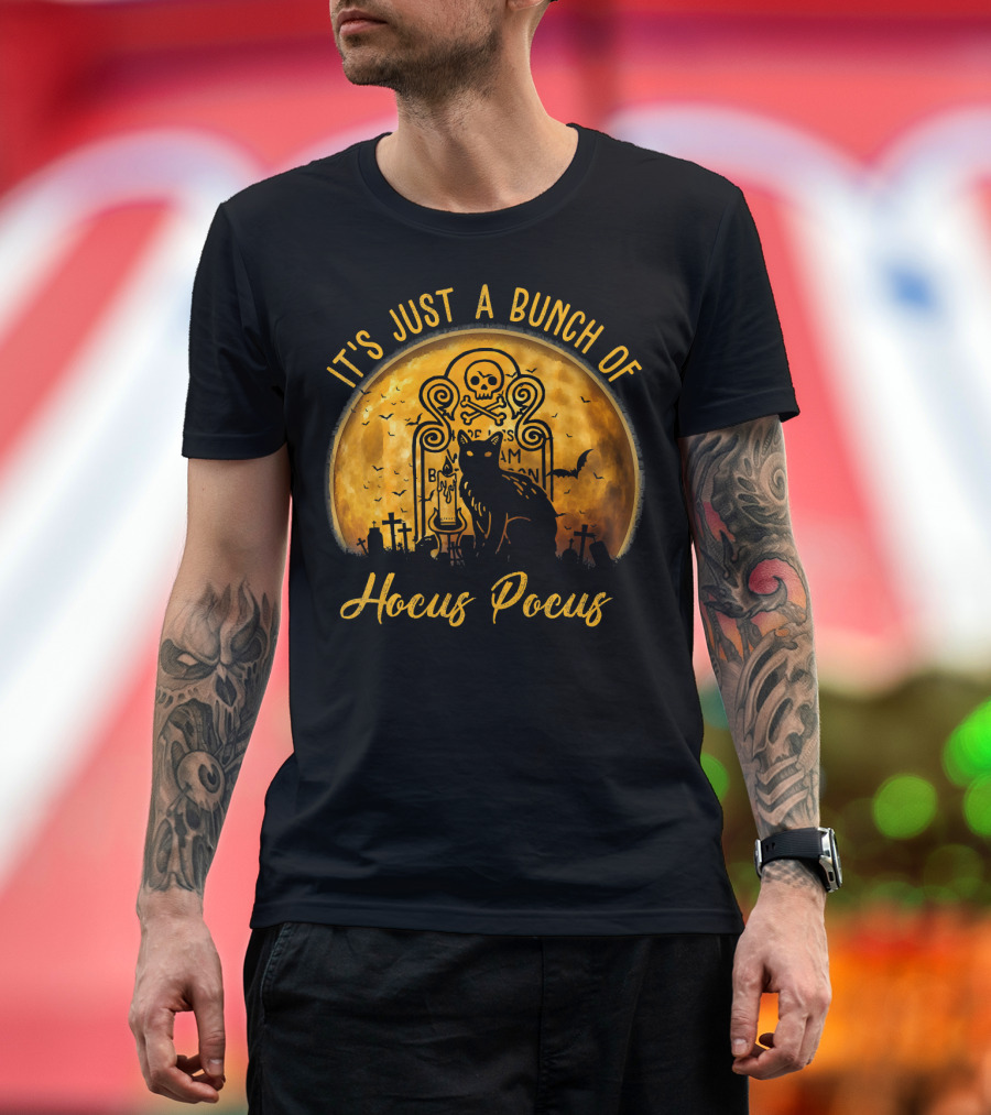 Its Just A Bunch Of Hocus Pocus Cat Halloween Skull Moon Tombstone Bats T-Shirt