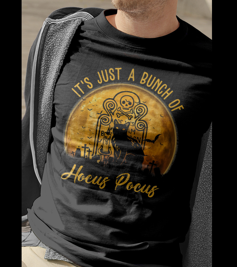 Its Just A Bunch Of Hocus Pocus Cat Halloween Skull Moon Tombstone Bats T-Shirt