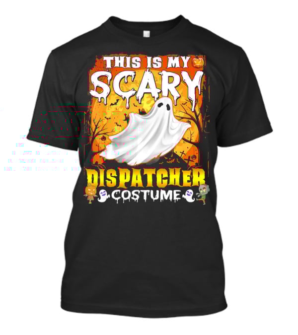 This Is My Scary Dispatcher Costume Ghost Halloween Scene Jack-O'-Lantern Zombie T-Shirt