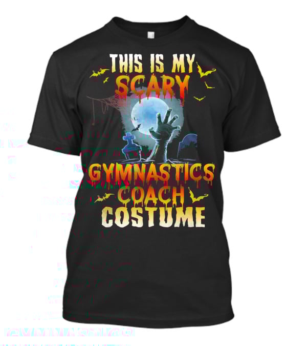 This Is My Scary Gymnastics Coach Costume Halloween Graveyard Hand Moon Bats T-Shirt