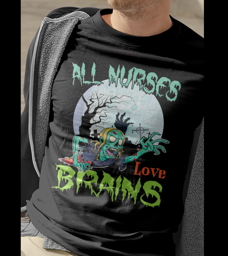 All Nurses Love Brains Zombie Hand Moon T-Shirt