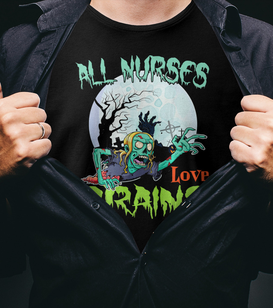 All Nurses Love Brains Zombie Hand Moon T-Shirt