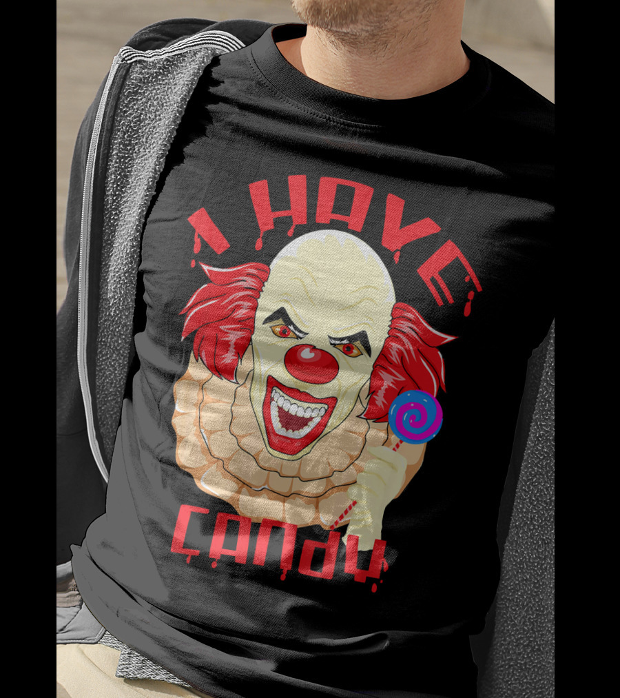 Scary Evil Halloween Clown I Have Candy T-Shirt
