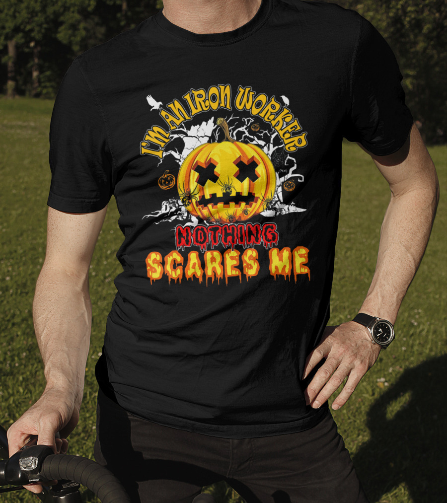 I'm An Iron Worker Nothing Scares Me Halloween Pumpkin T-Shirt
