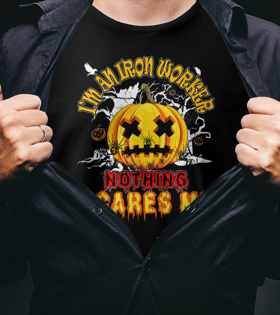 I'm An Iron Worker Nothing Scares Me Halloween Pumpkin T-Shirt
