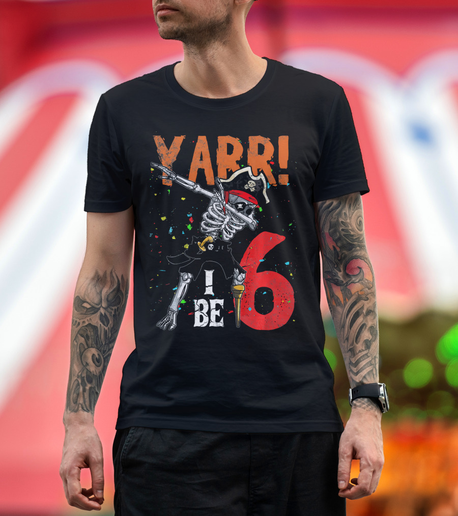 Yarr I Be 6 Dabbing Skeleton Pirate Birthday T-Shirt