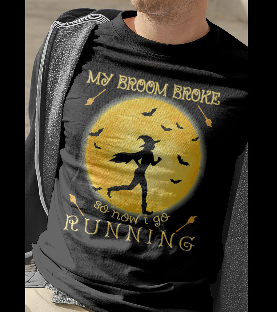 My Broom Broke So Now I Go Running Witch Silhouette Bats Moon T-Shirt