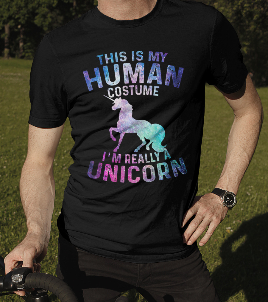 This Is My Human Costume I'm Really A Unicorn With Colorful Galaxy Unicorn Image T-Shirt