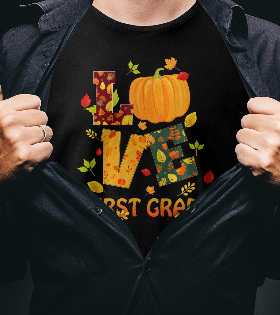 Love First Grade Thanksgiving Pumpkin Leaves T-Shirt