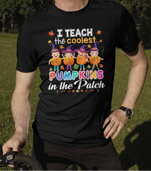 I Teach The Coolest Pumpkins In The Patch Halloween Kids Teachers T-Shirt