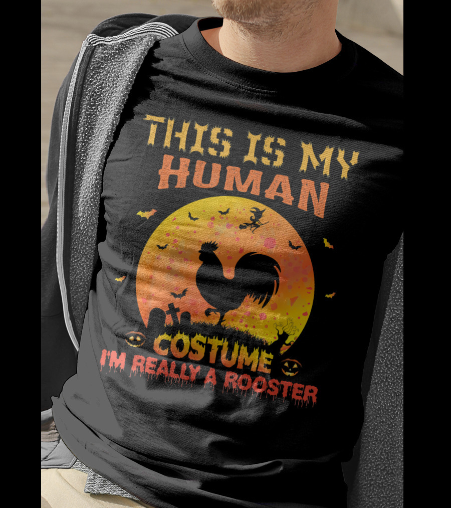 This Is My Human Costume I'm Really A Rooster Halloween Moon Graveyard Bats T-Shirt