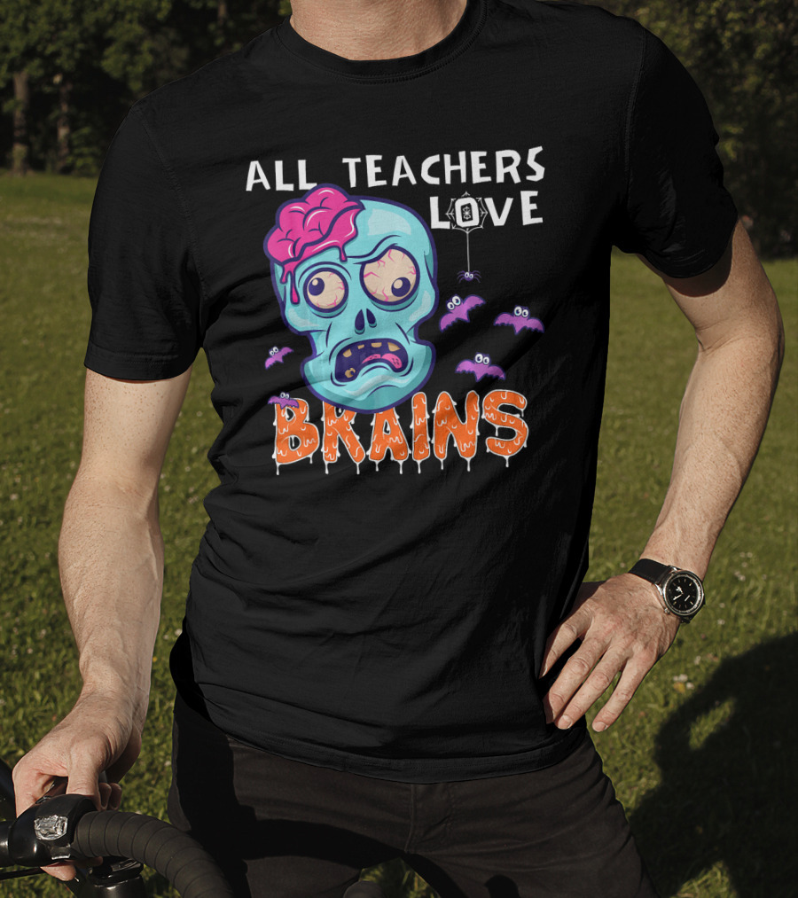 All Teachers Love Brains Halloween Zombie Skull With Bats And Dripping Letters T-Shirt