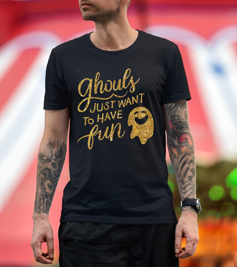 Ghouls Just Want to Have Fun T-Shirt