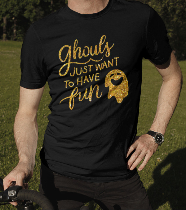 Ghouls Just Want To Have Fun T-Shirt
