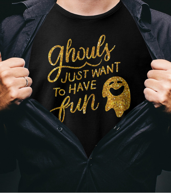 Ghouls Just Want To Have Fun T-Shirt