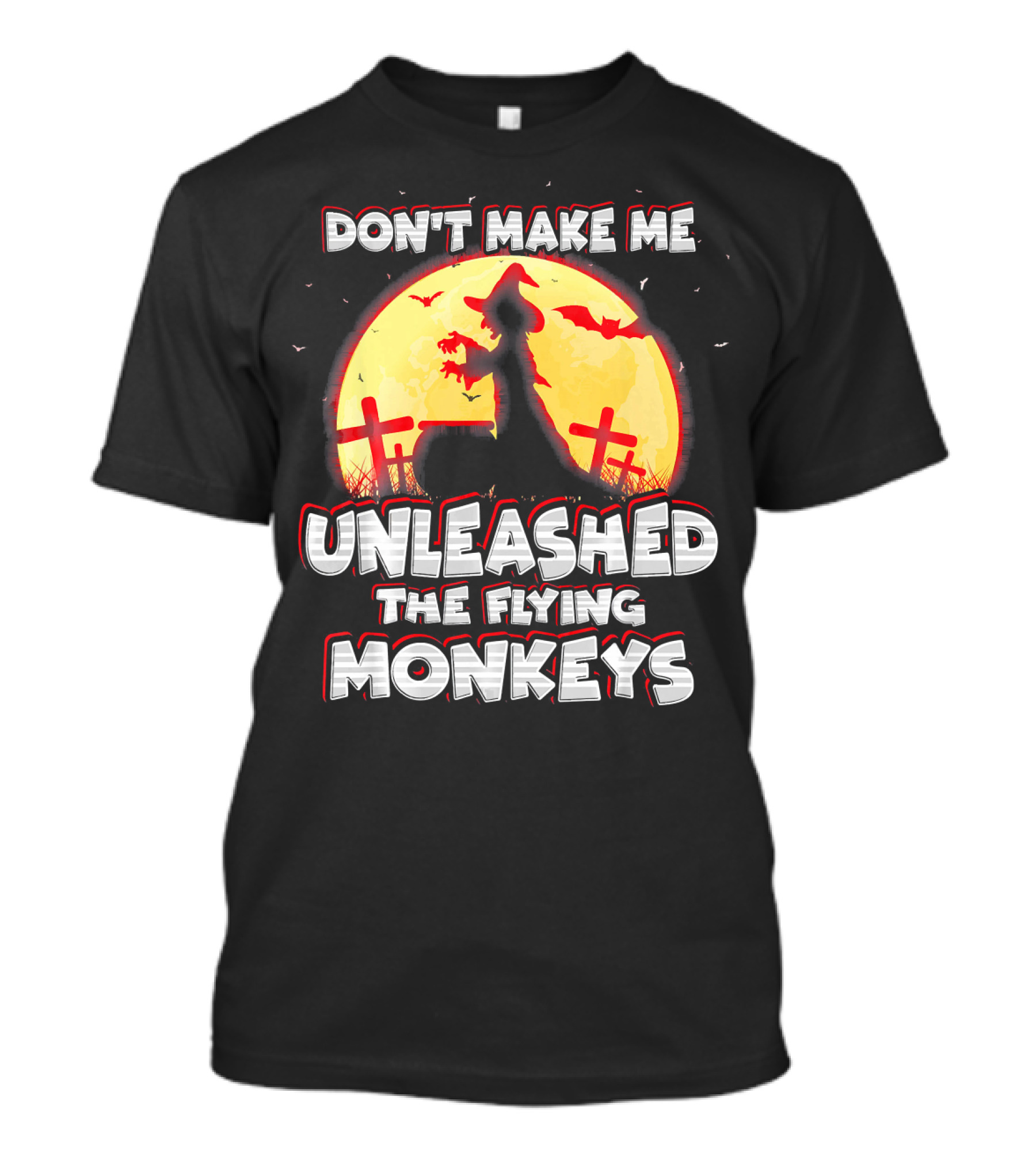 Don't Make Me Unleash The Flying Monkeys Witch Graveyard Silhouette With Bats And Full Moon T-Shirt